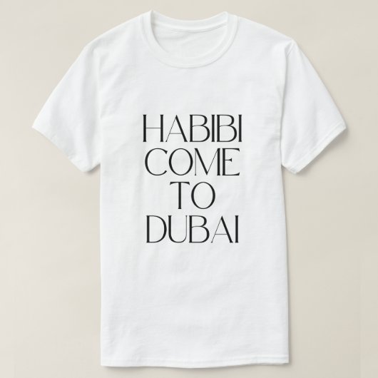 ハビビ ドバイ首長国に来て Tシャツ (デザイン正面)
