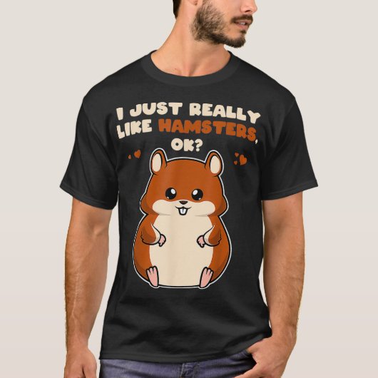 ハムスターが本当に好きなの かわいい幼児が好きなのよ Tシャツ (正面)
