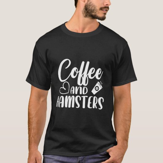 ハムスターとコーヒー ロデント ペットオーナー アニマル ハムスター Tシャツ (正面)