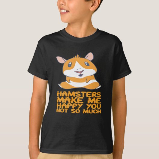 ハムスター – Hamsters Make Me Happy Tシャツ (正面)