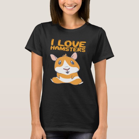 ハムスター – I Love Hamsters Tシャツ (正面)