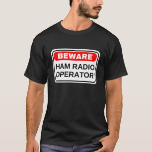 ハムラジオオペレーターに注意 Tシャツ