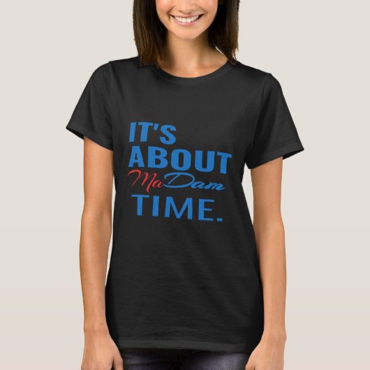 ハリス大統領はマダム・タイムについてだ Tシャツ (正面)