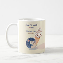 ハリネズミのアイスクリームマグ - "I Quill Always Love You " コーヒーマグカップ