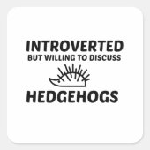 ハリネズミは内向きだが話し合う用意がある スクエアシール (正面)