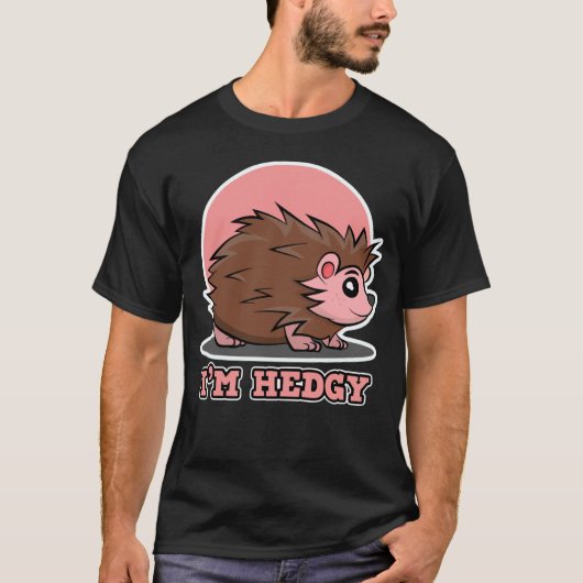 ハリネズミ男性へと女I m Hedgy Tシャツ (正面)