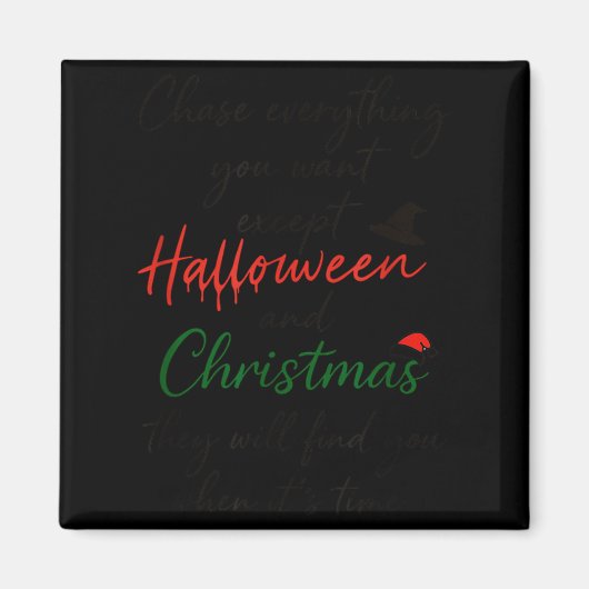 ハロウィンとクリスマス以外の好きなものを全力で追いかけろ マグネット (正面)