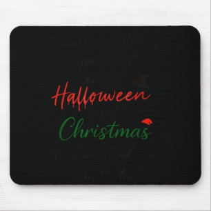 ハロウィンとクリスマス以外の望みのものすべてを追いかけろ マウスパッド