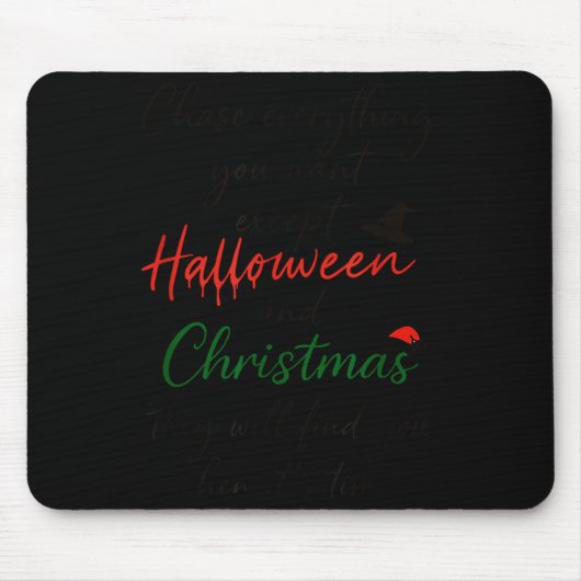 ハロウィンとクリスマス以外の望みのものすべてを追いかけろ マウスパッド (正面)