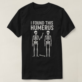 ハロウィンに「この上腕骨見つけたよ」 Funny Skeleton | ハロウィン Tシャツ
