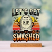 ハロウィンのおもしろい墓場のデザイン Let's Get Smashed アクリルサイン (ニュートラル)