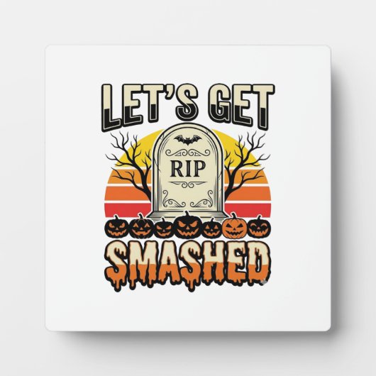 ハロウィンのおもしろい墓場のデザイン Let's Get Smashed フォトプラーク (正面)
