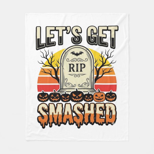 ハロウィンのおもしろい墓場のデザイン Let's Get Smashed フリースブランケット (正面)