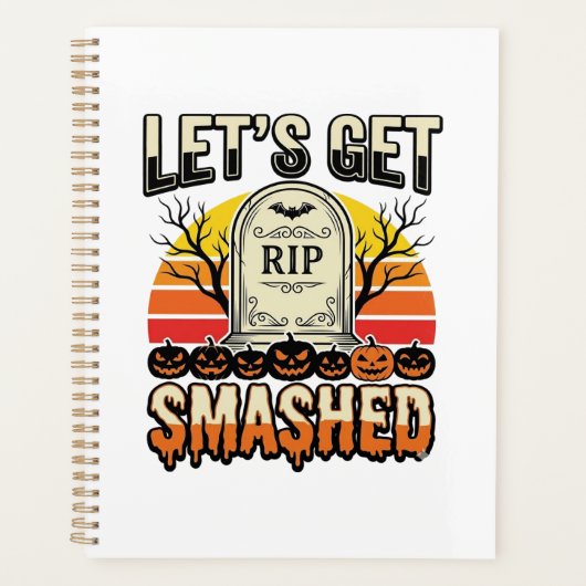 ハロウィンのおもしろい墓場のデザイン Let's Get Smashed プランナー手帳 (正面)