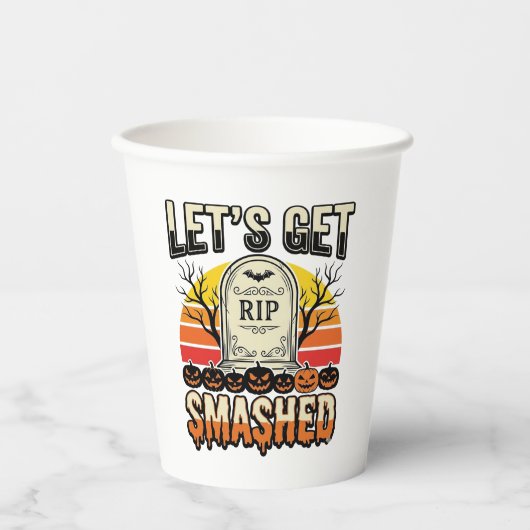ハロウィンのおもしろい "Let's Get Smashed" 墓地デザイン 紙コップ (正面)