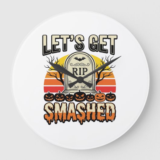 ハロウィンのお墓のデザインで「Let's Get Smashed」といちゃもんをつけてみる ラージ壁時計 (正面)