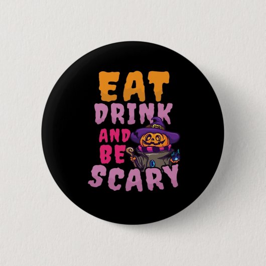ハロウィンのカボチャ Eat Drink Be Scary 缶バッジ (正面)