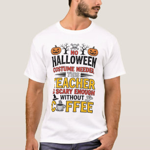 ハロウィンの先生はコスチュームがなくても面白いコーヒー_1 Tシャツ