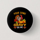 ハロウィンの感謝の気持ちを私に幾つかの肉汁を注ぐ 缶バッジ (正面)