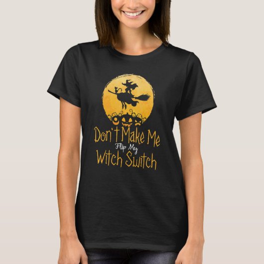 ハロウィンの魔女 私の魔女のスイッチを押すな Tシャツ (正面)