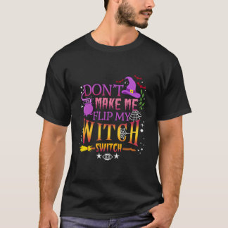ハロウィンウィッチスイッチを激怒させないで Tシャツ