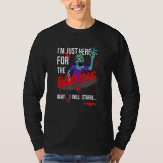 ハロウィンゾンビ私はただ脳のためだけにここにいます Tシャツ