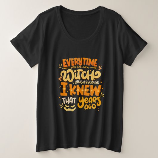 ハロウィン私を魔女と呼ぶ プラスサイズTシャツ (デザイン正面)