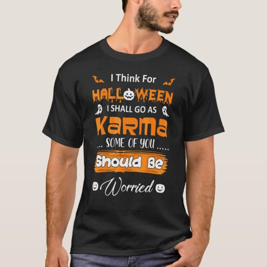 ハロウィン カルマとして行く いくつかは心配するべき 引用 Tシャツ (正面)