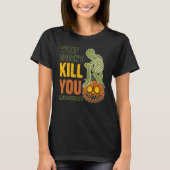 ハロウィーンあなたを殺さないものは私を失望させる Tシャツ (正面)