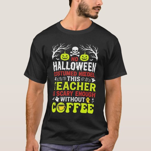 ハロウィーンの先生は怖いコーヒーデザインで十分_1 Tシャツ (正面)