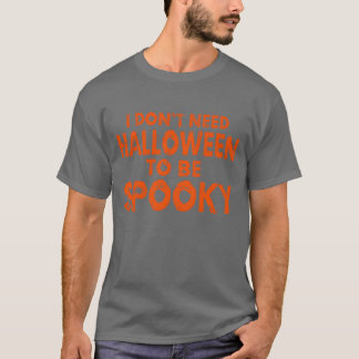 ハロウィーンの女の子にハロウィン不気味は必要ない Tシャツ