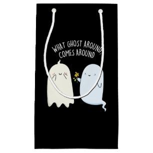 ハロウィーンの幽霊ジョーク What Ghost Around Comes Around スモールペーパーバッグ