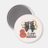ハロウィーンの時間が早すぎることはない マグネット (正面/裏面)