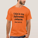 ハロウィーンの衣装Tシャツ Tシャツ<br><div class="desc">ハロウィン.正しく行った。</div>