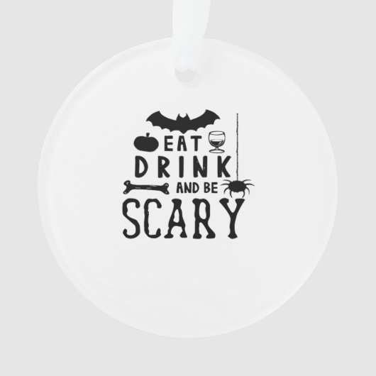 ハロウィーンを楽しもう "Eat Drink And Be Scary" オーナメント (正面)