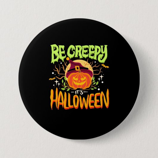 ハロウィーンギフト | Be Creepy It Is Halloween 缶バッジ (正面)