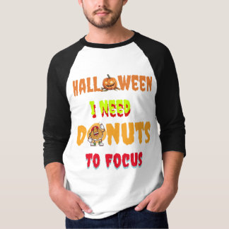 ハロウィーンシャツのコピー、焦点を合わせるためにドーナツが必要 Tシャツ