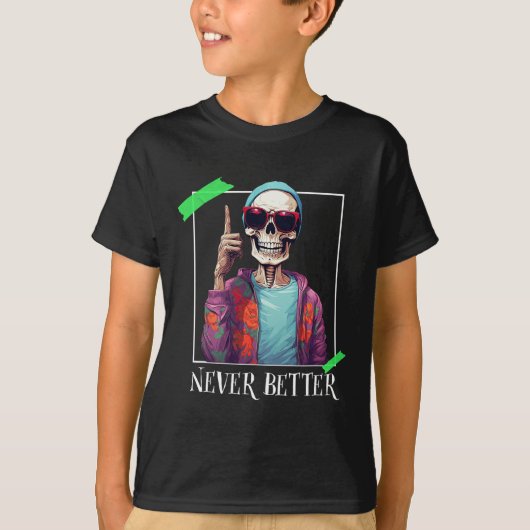 ハロウィーンネバーベタースケルトンおもしろいスカル Tシャツ (正面)