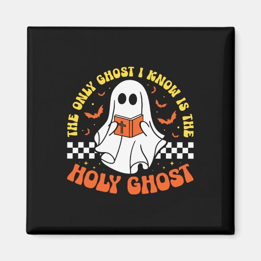 ハロウィーン私が知っている唯一の幽霊は聖なる幽霊 マグネット (正面)