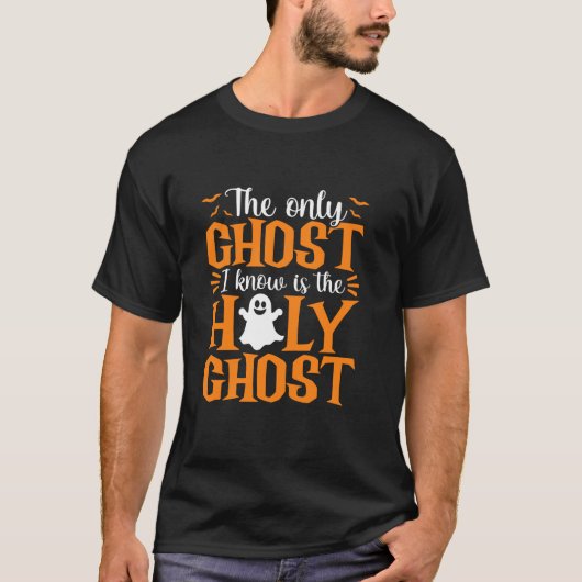 ハロウィーン私が知っている唯一の幽霊は聖なる幽霊 Tシャツ (正面)