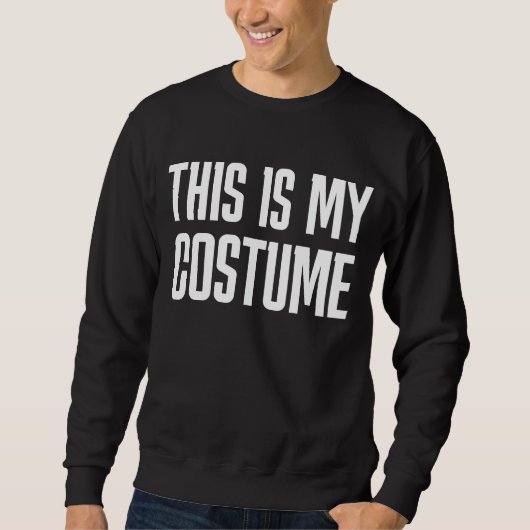 ハロウィーン、これは私のコスチュームTシャツ スウェットシャツ (正面)
