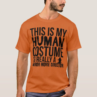 ハロウィーン ホラー ディレクター彼のこれは私の人間のコスチュームです b tシャツ