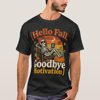 ハローオータム、グッバイモチベーション!Tシャツ Tシャツ