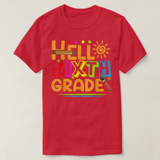 ハローシックスグレードシャツおもしろい6年生Schoに戻る Tシャツ (デザイン正面)