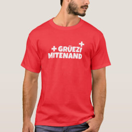 ハロースイスGruezi Mitenand Swiss German Tシャツ