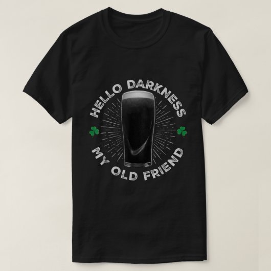 ハローダークネス旧友おもしろいSt patricks day Tシャツ (デザイン正面)