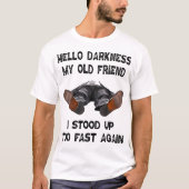 ハローダークネス私の古い友人あまりにも速く立ち上がった Tシャツ (正面)