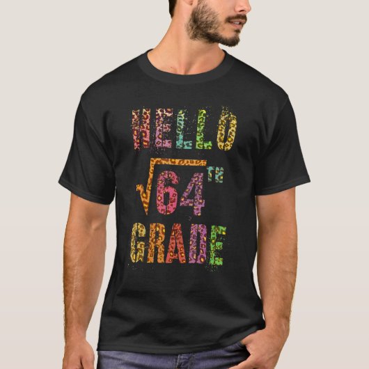 ハロー 中学2年生 先生 64の平方根 数学好き Tシャツ (正面)