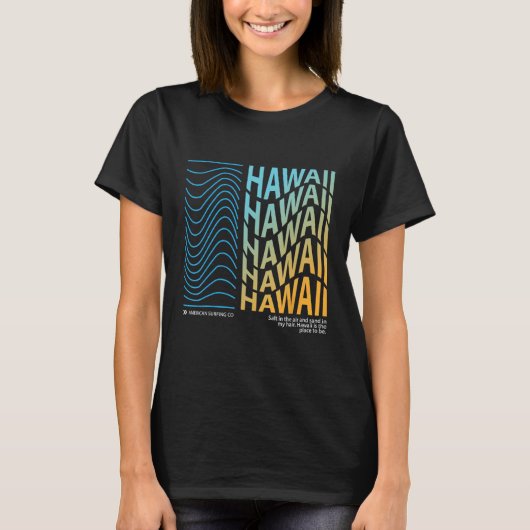 ハワイの塩と私の髪のアメリカの砂 Tシャツ (正面)