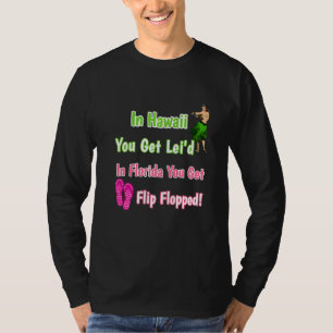 ハワイLei'd Floridaあなたがフリップフロップを取得 Tシャツ